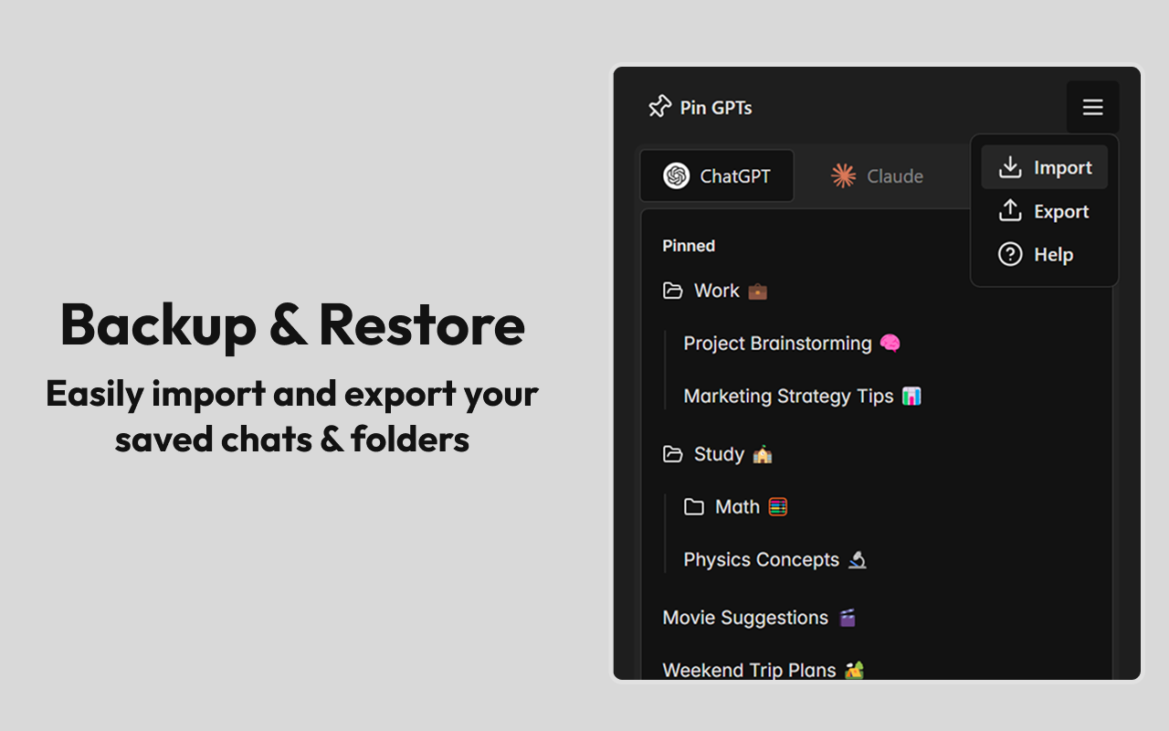 Backup & Restore: Easily import and export your saved chats & folders